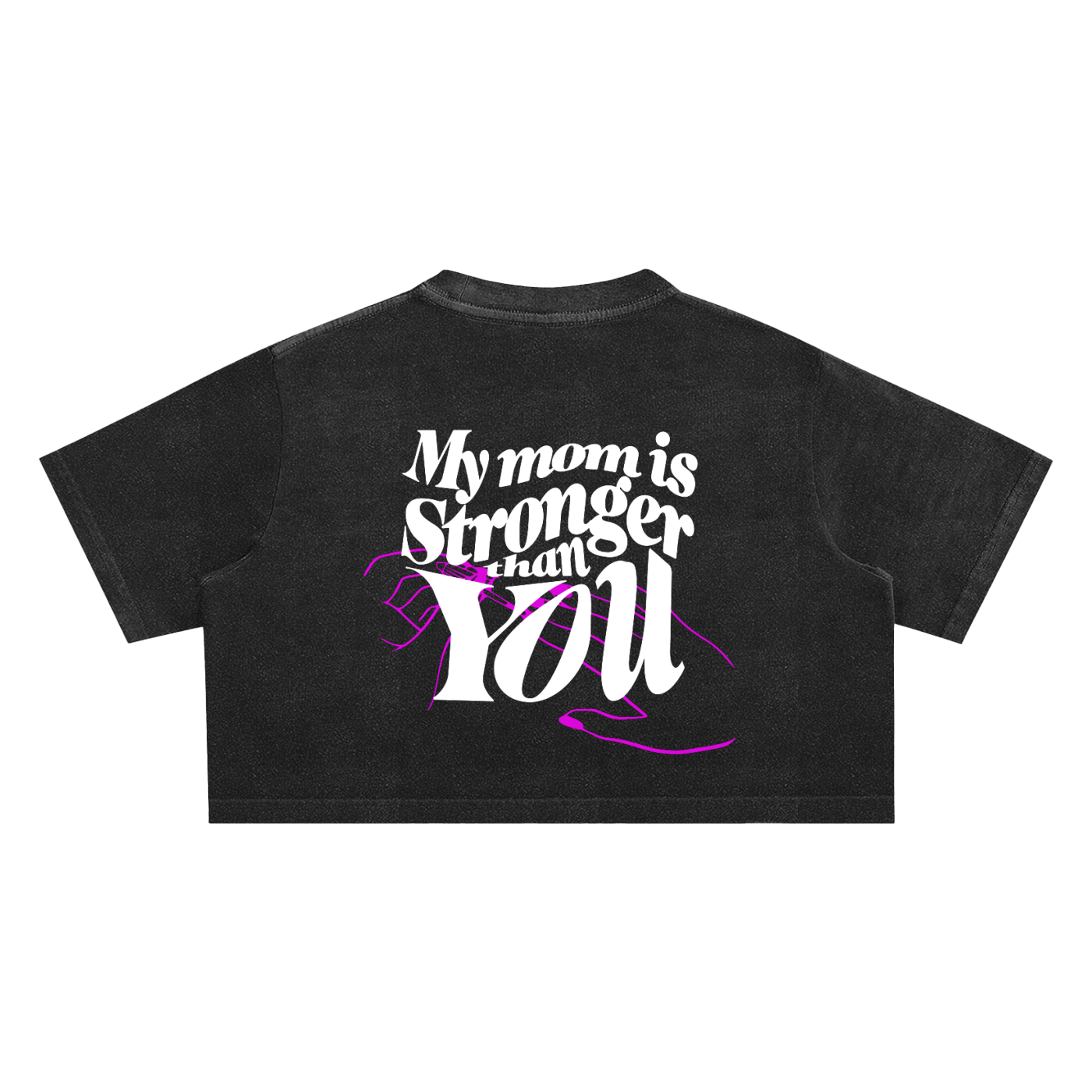 MY MOM IS STRONGER THAN YOU - Crop Top 100% Coton