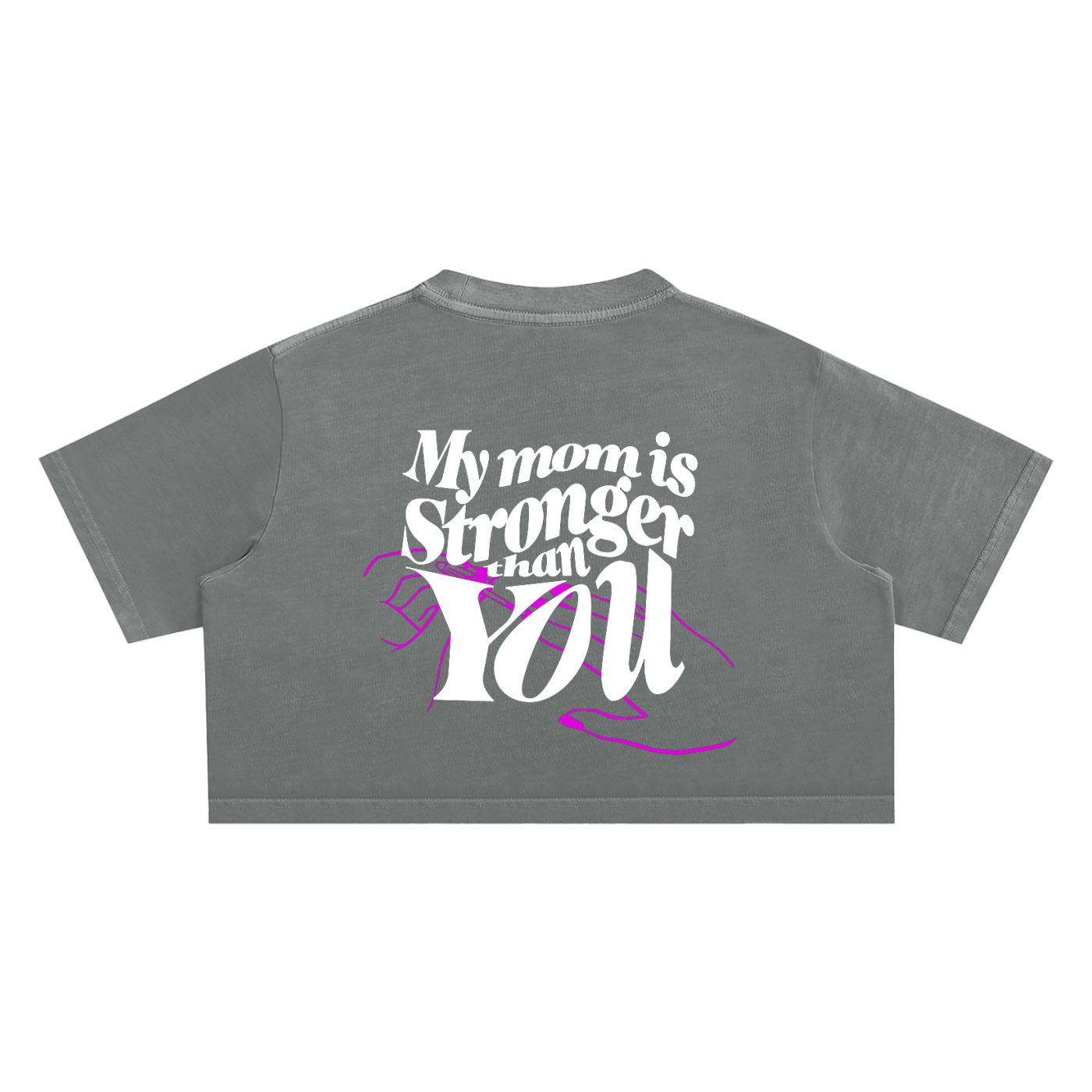 MY MOM IS STRONGER THAN YOU - Crop Top 100% Coton