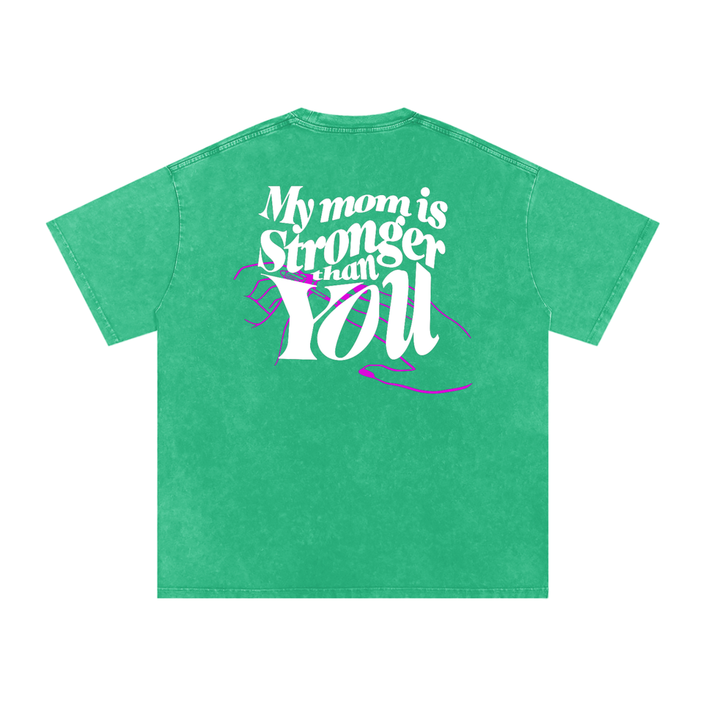 MY MOM IS STRONGER THAN YOU - T-shirt Oversize 100% Coton